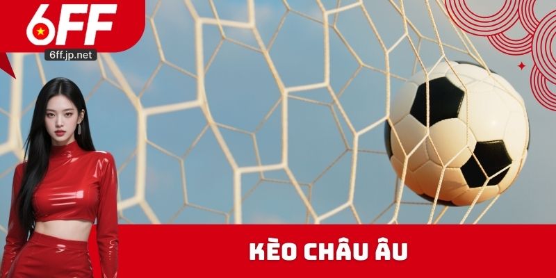Kèo Châu Âu