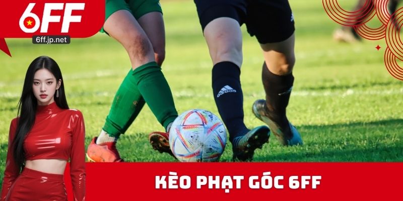 Kèo Phạt Góc 6FF