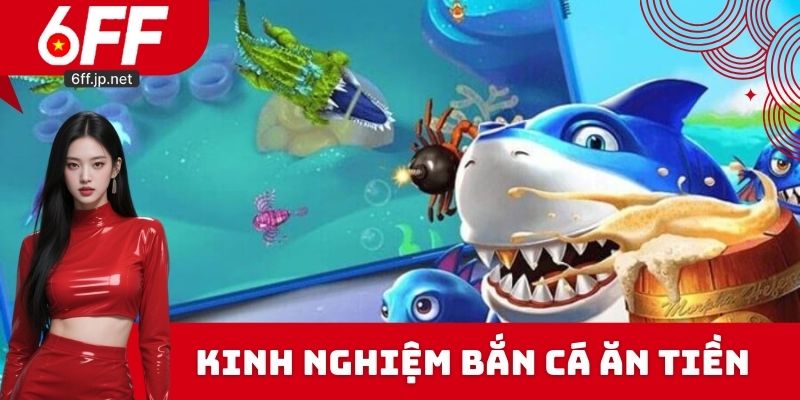 Kinh Nghiệm Bắn Cá Ăn Tiền