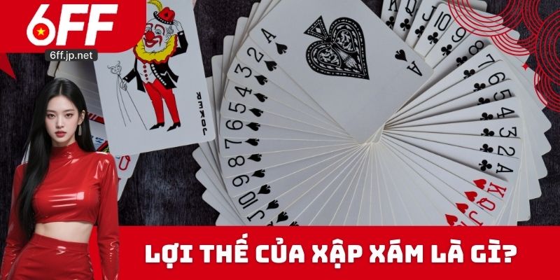 Lợi thế của Xập xám là gì?