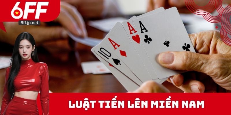 Luật chơi Tiến lên miền Nam