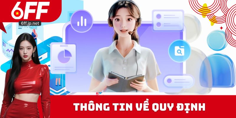 Nắm bắt thông tin về quy định chính sách bảo mật tại 6FF