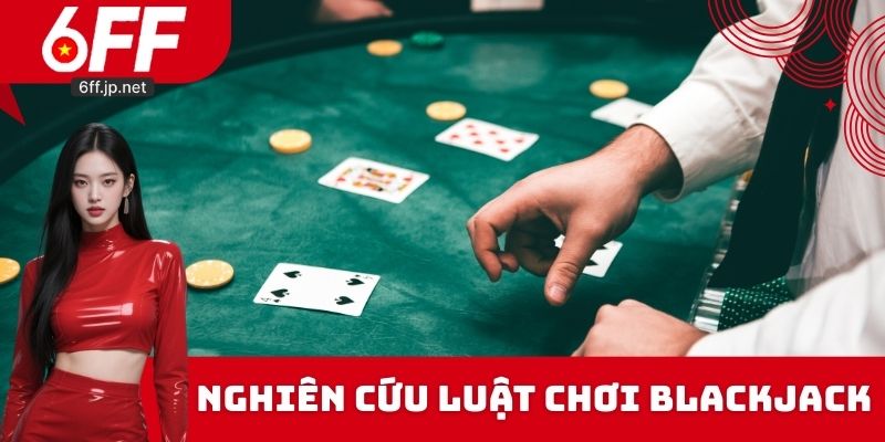 Nghiên cứu luật chơi Blackjack