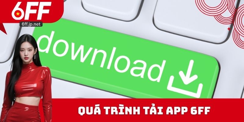 Quá trình tải App 6FF