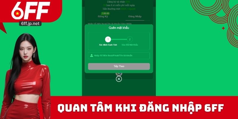 Quan tâm kỹ càng khi đăng nhập 6FF